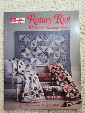 Rotary Riot 40 Fast & Fabulous Quilts Judy Hopkins Nancy J Martin Softcover